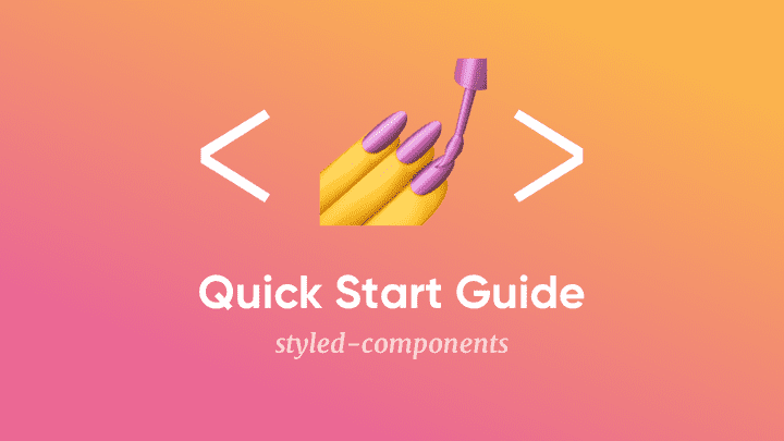 Quick start guide to Styled Components
